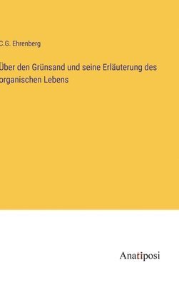 bokomslag ber den Grnsand und seine Erluterung des organischen Lebens