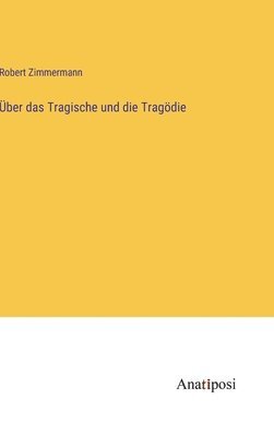 ber das Tragische und die Tragdie 1