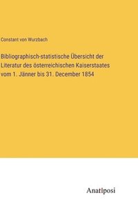 bokomslag Bibliographisch-statistische bersicht der Literatur des sterreichischen Kaiserstaates vom 1. Jnner bis 31. December 1854