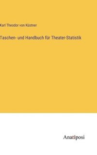 bokomslag Taschen- und Handbuch für Theater-Statistik