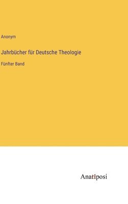 bokomslag Jahrbücher für Deutsche Theologie: Fünfter Band