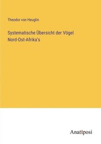 bokomslag Systematische UEbersicht der Voegel Nord-Ost-Afrika's