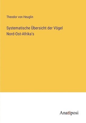 bokomslag Systematische UEbersicht der Voegel Nord-Ost-Afrika's