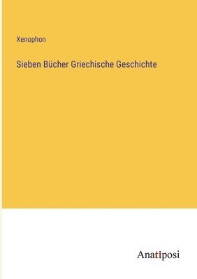 bokomslag Sieben Bucher Griechische Geschichte