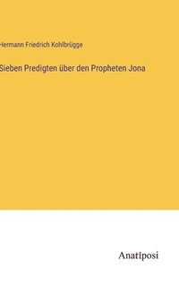 bokomslag Sieben Predigten über den Propheten Jona