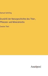 bokomslag Grundri der Naturgeschichte des Thier-, Pflanzen- und Mineralreichs