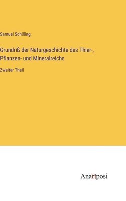 bokomslag Grundriß der Naturgeschichte des Thier-, Pflanzen- und Mineralreichs