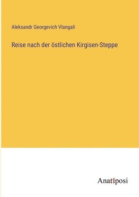 bokomslag Reise nach der oestlichen Kirgisen-Steppe