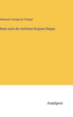 bokomslag Reise nach der östlichen Kirgisen-Steppe