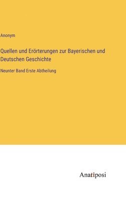 bokomslag Quellen und Errterungen zur Bayerischen und Deutschen Geschichte