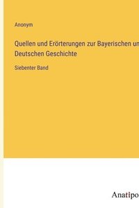 bokomslag Quellen und Errterungen zur Bayerischen und Deutschen Geschichte