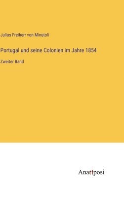 Portugal und seine Colonien im Jahre 1854 1