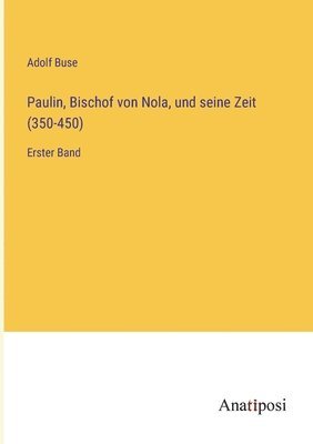 bokomslag Paulin, Bischof von Nola, und seine Zeit (350-450)