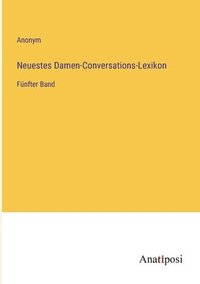 bokomslag Neuestes Damen-Conversations-Lexikon