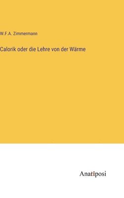 Calorik oder die Lehre von der Wärme