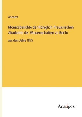 bokomslag Monatsberichte der Königlich Preussischen Akademie der Wissenschaften zu Berlin