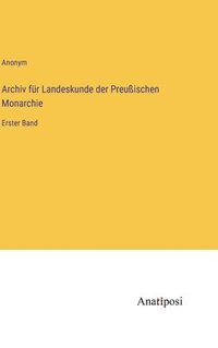 bokomslag Archiv fr Landeskunde der Preuischen Monarchie