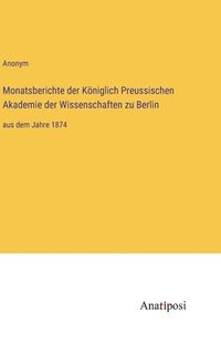 bokomslag Monatsberichte der Kniglich Preussischen Akademie der Wissenschaften zu Berlin