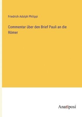 bokomslag Commentar über den Brief Pauli an die Römer
