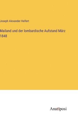 bokomslag Mailand und der lombardische Aufstand März 1848