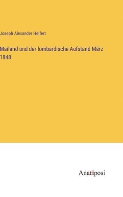 bokomslag Mailand und der lombardische Aufstand Mrz 1848