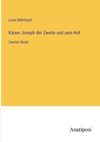 bokomslag Kaiser Joseph der Zweite und sein Hof