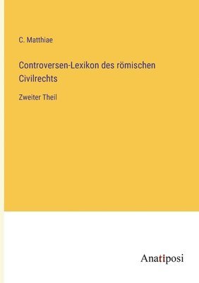 Controversen-Lexikon des roemischen Civilrechts 1