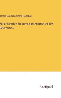bokomslag Zur Geschichte der Europischen Hfe seit der Reformation