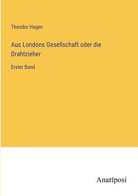 bokomslag Aus Londons Gesellschaft oder die Drahtzieher