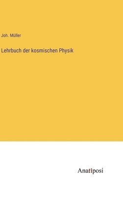 Lehrbuch der kosmischen Physik 1