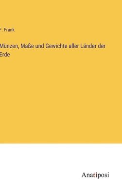 Münzen, Maße und Gewichte aller Länder der Erde