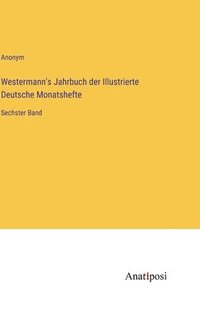 bokomslag Westermann's Jahrbuch der Illustrierte Deutsche Monatshefte