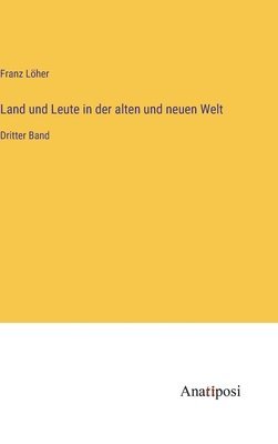 Land und Leute in der alten und neuen Welt 1