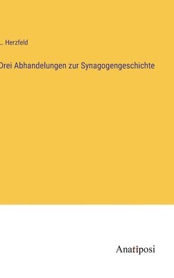 Drei Abhandelungen zur Synagogengeschichte