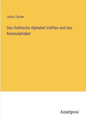 bokomslag Das Gothische Alphabet Vulfilas und das Runenalphabet