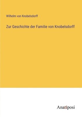 bokomslag Zur Geschichte der Familie von Knobelsdorff