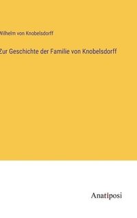 bokomslag Zur Geschichte der Familie von Knobelsdorff