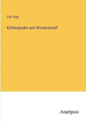 bokomslag Köhlerglaube und Wissenschaft