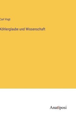 bokomslag Köhlerglaube und Wissenschaft
