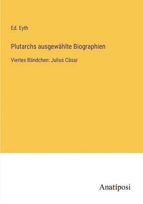 Plutarchs ausgewhlte Biographien 1