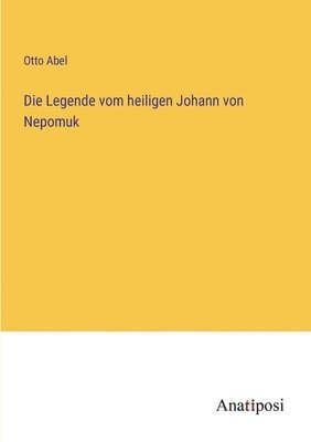 Legende vom heiligen Johann von Nepomuk