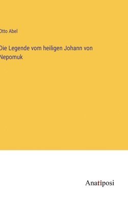 bokomslag Die Legende vom heiligen Johann von Nepomuk