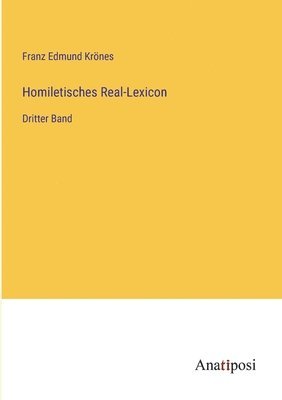 Homiletisches Real-Lexicon: Dritter Band 1