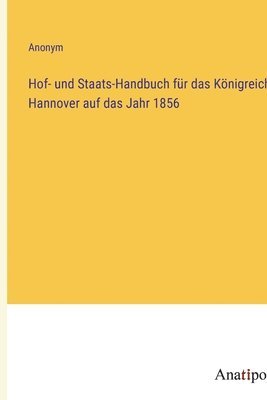 Hof- und Staats-Handbuch fr das Knigreich Hannover auf das Jahr 1856 1