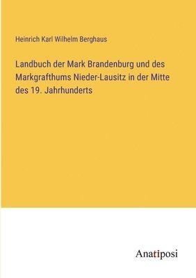 bokomslag Landbuch der Mark Brandenburg und des Markgrafthums Nieder-Lausitz in der Mitte des 19. Jahrhunderts