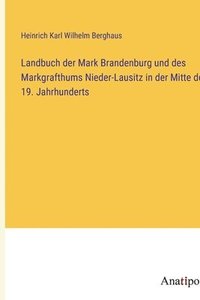 bokomslag Landbuch der Mark Brandenburg und des Markgrafthums Nieder-Lausitz in der Mitte des 19. Jahrhunderts