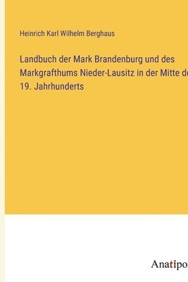 bokomslag Landbuch der Mark Brandenburg und des Markgrafthums Nieder-Lausitz in der Mitte des 19. Jahrhunderts