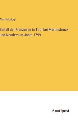 bokomslag Einfall der Franzosen in Tirol bei Martinsbruck und Nauders im Jahre 1799