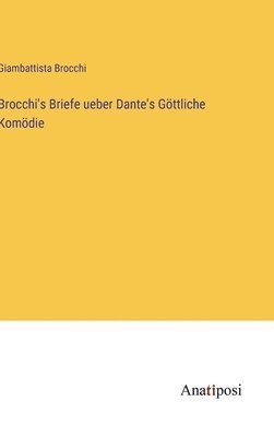 bokomslag Brocchi's Briefe ueber Dante's Gttliche Komdie