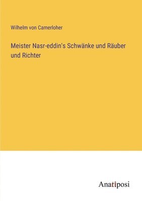 Wilhelm Von Camerloher, Wilhelm von Camerloher - Meister Nasr-eddin's Schwänke und Räuber und Richter, Häftad